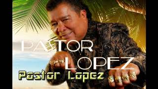 Pastor Lopez Mix