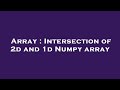 Array : Intersection of 2d and 1d Numpy array