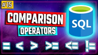 SQL Comparison Operators Explained - SQL Tutorial #15