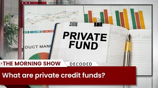 What are Private Credit Funds? Business News | News | Business Standard