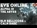 Eve Online Alpha in the Abyss. Bellicose v Calm Dark Filament Site