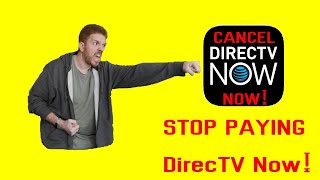 How To Cancel DIRECTV NOW Service - NOW!