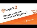 Manage Customer Reviews on Magento 2