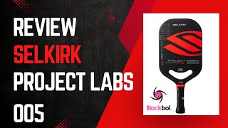 Review vợt Selkirk Project Labs 005 - Có đáng tiền để mua? #blackbol. #pickleball #pickleballreview