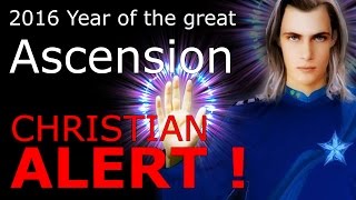 2016 Year of the great Ascension (Christian ALERT)