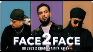 FACE 2 FACE  Dr Zeus  Khan Bhaini  Fateh DOE  Official Video  Ricky MK  New Punjabi Song 2023