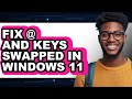 How to Fix @ and Keys Swapped in Windows 11 - Easy Guide