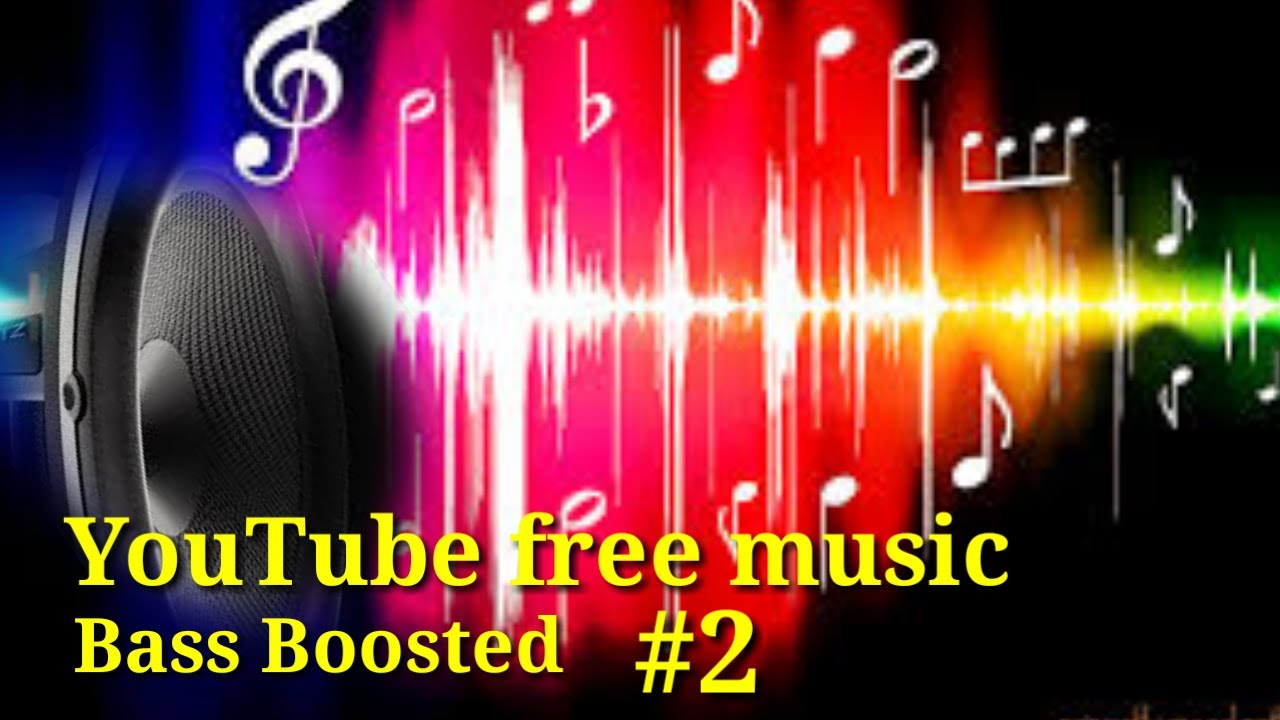 YouTube Free Music/ Bass Boosted #2 - YouTube