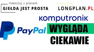 PAYPAL i KOMPUTRONIK - WYGLĄDAJĄ CIEKAWIE 💥💥💲💲WAWEL i MEDTRONIC - analiza techniczna