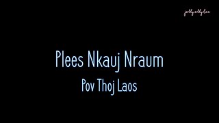 Pov Thoj Laos - Plees Nkauj Nraum (lyrics)