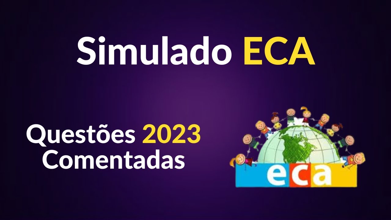 SIMULADO ECA ATUALIZADO QUESTÕES 2023 COMENTADAS (FGV, IBAM, VUNESP ...