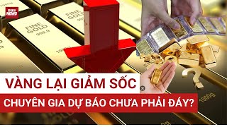Vàng lao dốc mạnh, chuyên gia cảnh báo: Chưa phải đáy? | VTC News