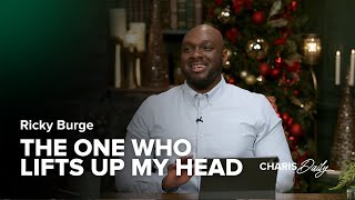 The One Who Lifts up My Head - Ricky Burge - Charis Daily - Season 3 Ep. 27