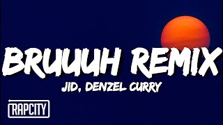 JID, Denzel Curry - Bruuuh Remix (Lyrics)