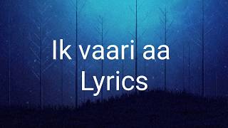 Ik Vaari Aa Lyrics - Raabta, Sushant Singh Rajput & Kriti Sanon, Pritam Arijit Singh Amitabh B