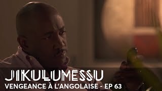 JIKULUMESSU - S1- Épisode 63 en français - Vengeance à l'angolaise en HD