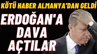 #SONDAKİKA ERDOĞAN'A DAVA ŞOKU / ALMANYA'DAN KÖTÜ HABER GELDİ