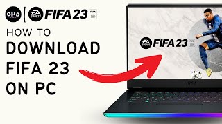 🎮 How to Download FIFA 23 on PC | Full Guide ⚽