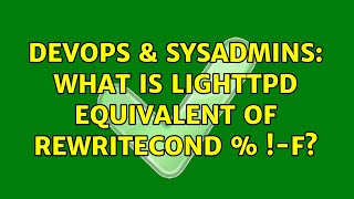 DevOps & SysAdmins: What is lighttpd equivalent of RewriteCond %{REQUEST_FILENAME} !-f?