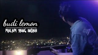 BUDI LEMON - MALAM YANG INDAH (official video clip)