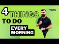 Four things to start your Day Right ! POSITIVITY AND Morning Motivation to increase productivity !