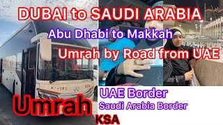 দুবাই থেকে সৌদি আরব ওমরা|| Abu Dhabi to Saudi Arabia by Road Umrah