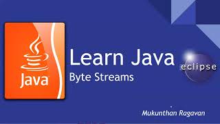 Learn Java - Byte Streams - 023