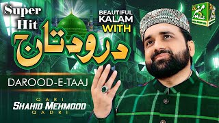 Drood e Taaj || Heart Touching Kalam by Qari shahid Mehmood