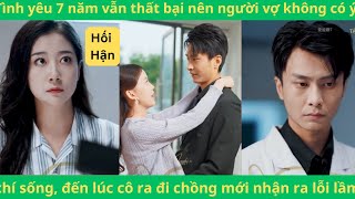 Hạnh Phúc Đáng Giá,Tình yêu 7 năm vẫn thất bại nên người vợ không có ý chí s=ố=n=g, đến lúc cô ...