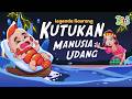 NGERI! Kutukan Manusia Udang! Legenda Ilaurang | Dongeng Anak Indonesia | Cerita Rakyat Nusantara