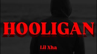 Lil Xha - HOOLIGAN ( Officiel visualizer )