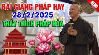 🔴 BÀI GIẢNG PHÁP HAY NGÀY 28/02/2025 | Thầy Thích Pháp Hòa - Tu Viện Tây Thiên Canada