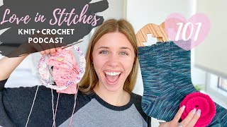 Knitty Natty | Love in Stitches Knit & Crochet Podcast | Episode 101