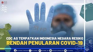 CDC AS TEMPATKAN INDONESIA NEGARA RISIKO RENDAH PENULARAN COVID-19 | 2nd SESSION (6/12/21)