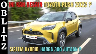 TOYOTA RUSH 2023 !!! BEGINIKAH DESAINNYA ? MOBIL TERBARU 2023 DI INDONESIA !!