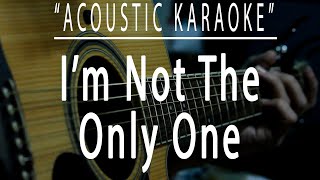 I'm not the only one - Sam Smith (Acoustic karaoke)
