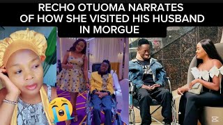 RECHO OTUOMA NARRATES HOW SHE VISITED EZEKIEL OTUOMA IN MORGUE . EMOTIONAL 😭