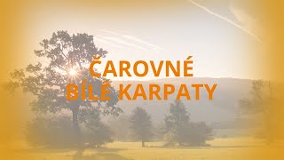 Čarovné Bílé Karpaty