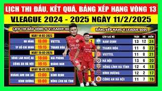 Lịch Thi Đấu, Kết Quả, Bảng Xếp Hạng Vòng 13 V.League 2024-2025 Ngày 11/2 | Cân Não \