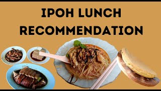 Local Ipoh Lunch Recommendation