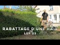 [TIMELASPE] RABATTAGE D'UNE HAIE - LEP #03