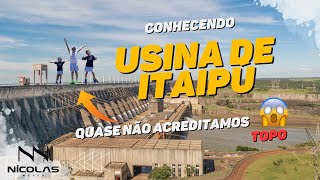 CONHECENDO A USINA DE TAIPU 🚢🌍 | CHEGAMOS AO TOPO! 😱