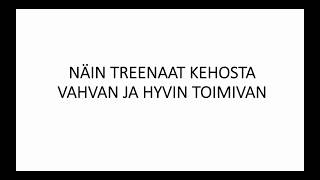 NÄIN TREENAAT KEHOSTA TOIMINNALLISESTI VAHVAN