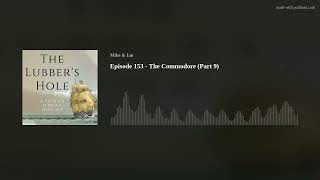 Episode 153 - The Commodore (Part 9)