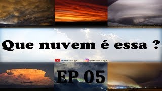 Que Nuvem é essa ? EP05 - Família das nuvens Cumulus