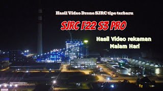 Review hasil rekaman malam drone SJRC F22 S3 PRO,,  simak sampai akhir dan subscribe yahhh