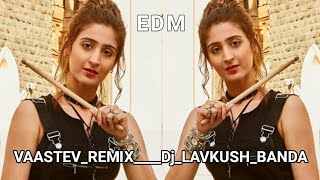 #Vaaste | song DJ remix hard bass | | Vibration Mix | Dj Lavkush Banda Dj Parveen saini