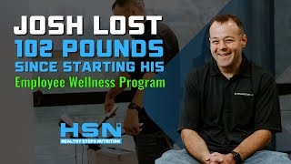 Josh Lost 102 Pounds Since Starting His Employee Wellness Program