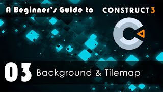 A Beginner's Guide to Construct 3: 03 Background & Tilemap