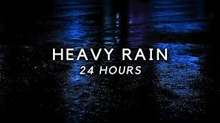 Heavy Rain Sounds for Sleeping. Deep Sleep Fast - 24 Hour Rainstorm to End Insomnia